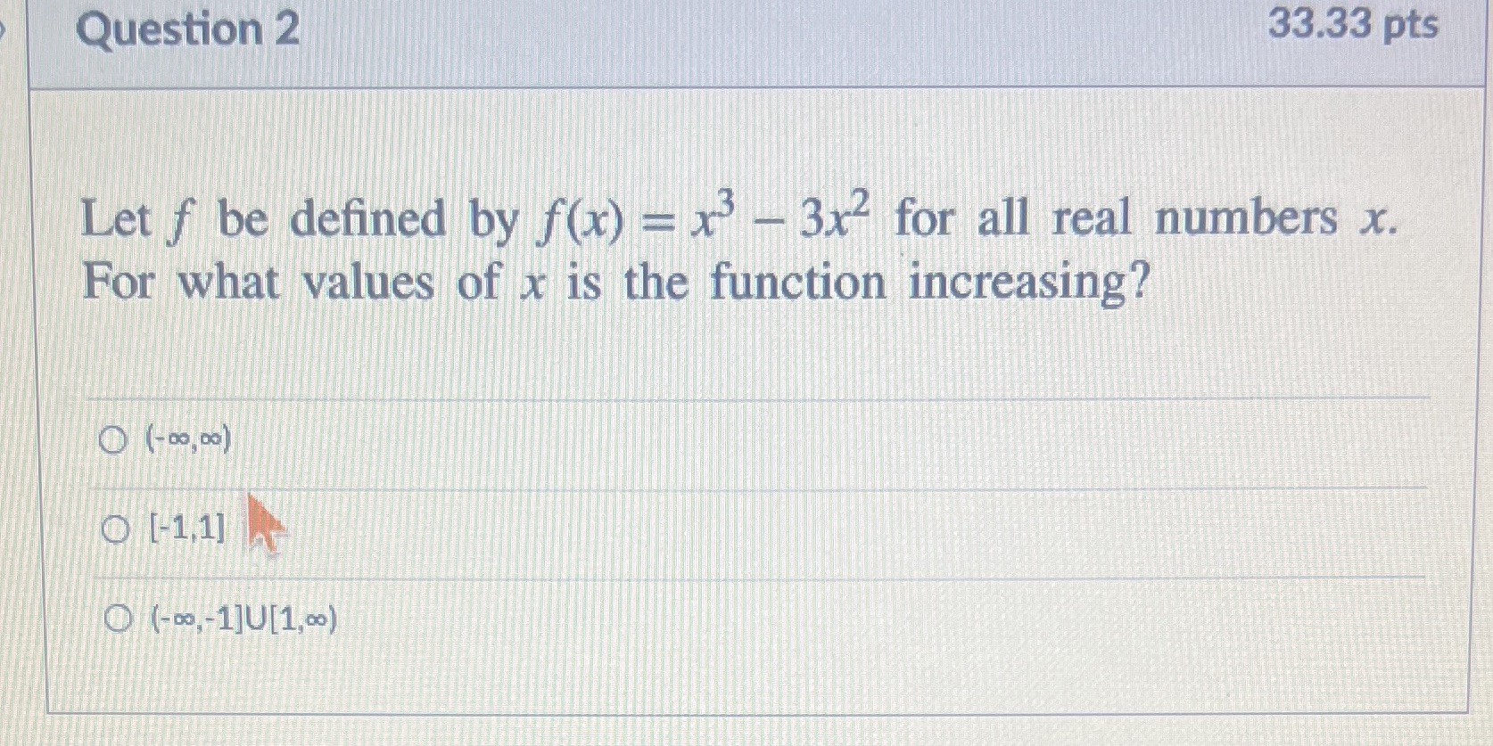 Question 2 33.33 pts Let f be defined by f(x) -