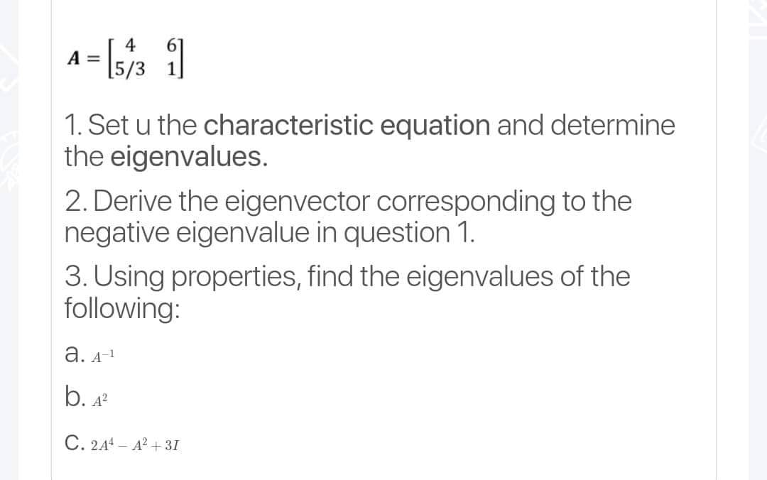 A = [5:3 i] 'I. Set u the characteristic equation