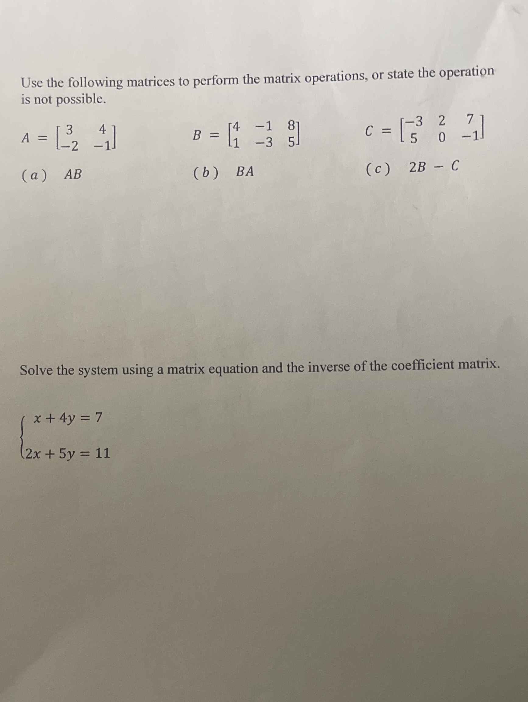 Use the following matrices to is not possible.