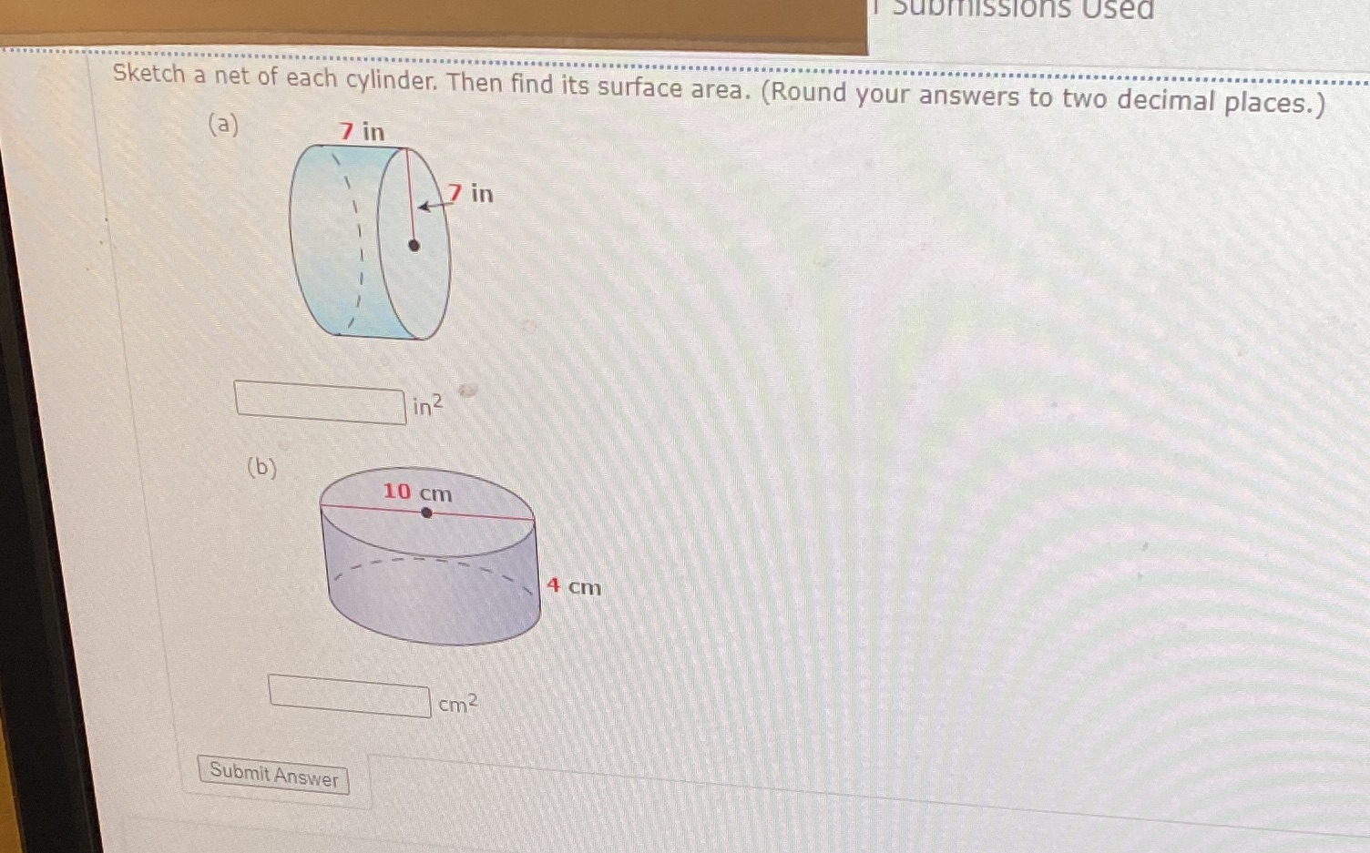 I Submissions Used Sketch a net of each cylinder.