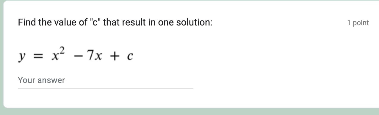 Find the value of "c" that result in one