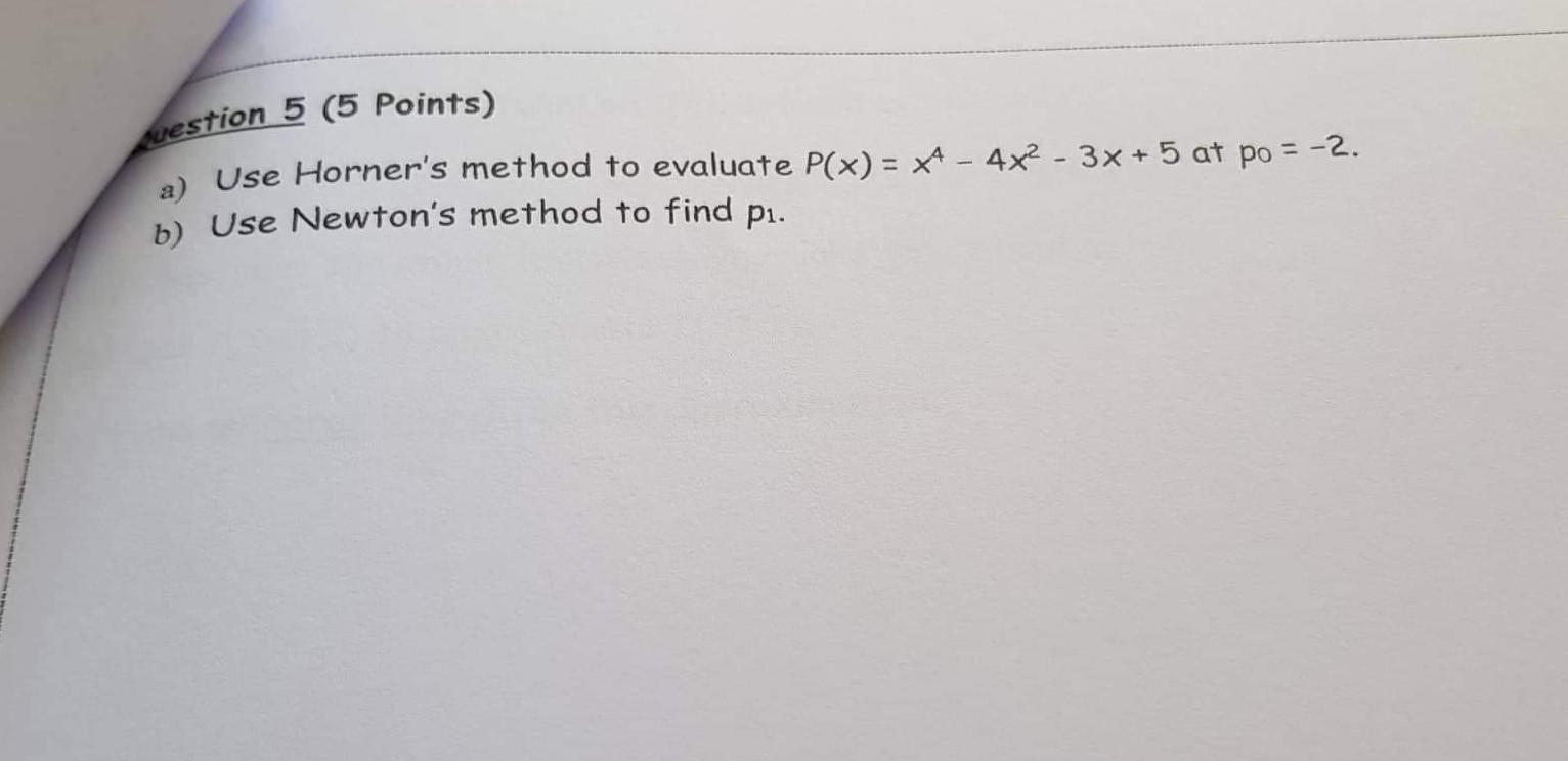 question 5 (5 Points) a) Use Horner's method