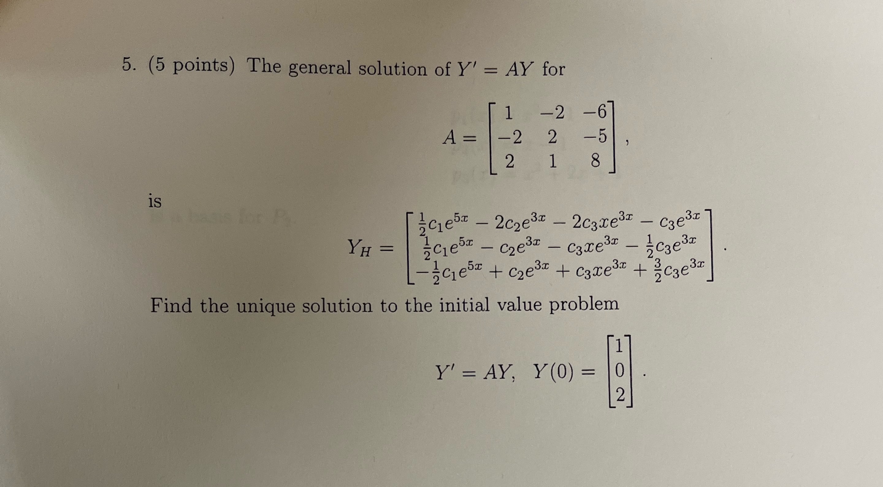 5 5. (5 points) The general solution of Y' =