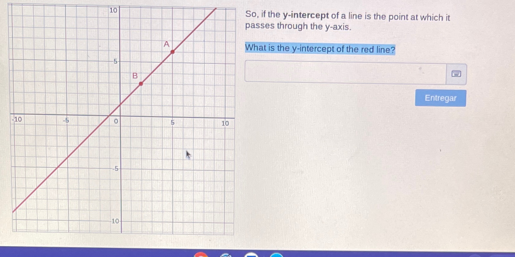 10 So, if the y-intercept of a line is the point
