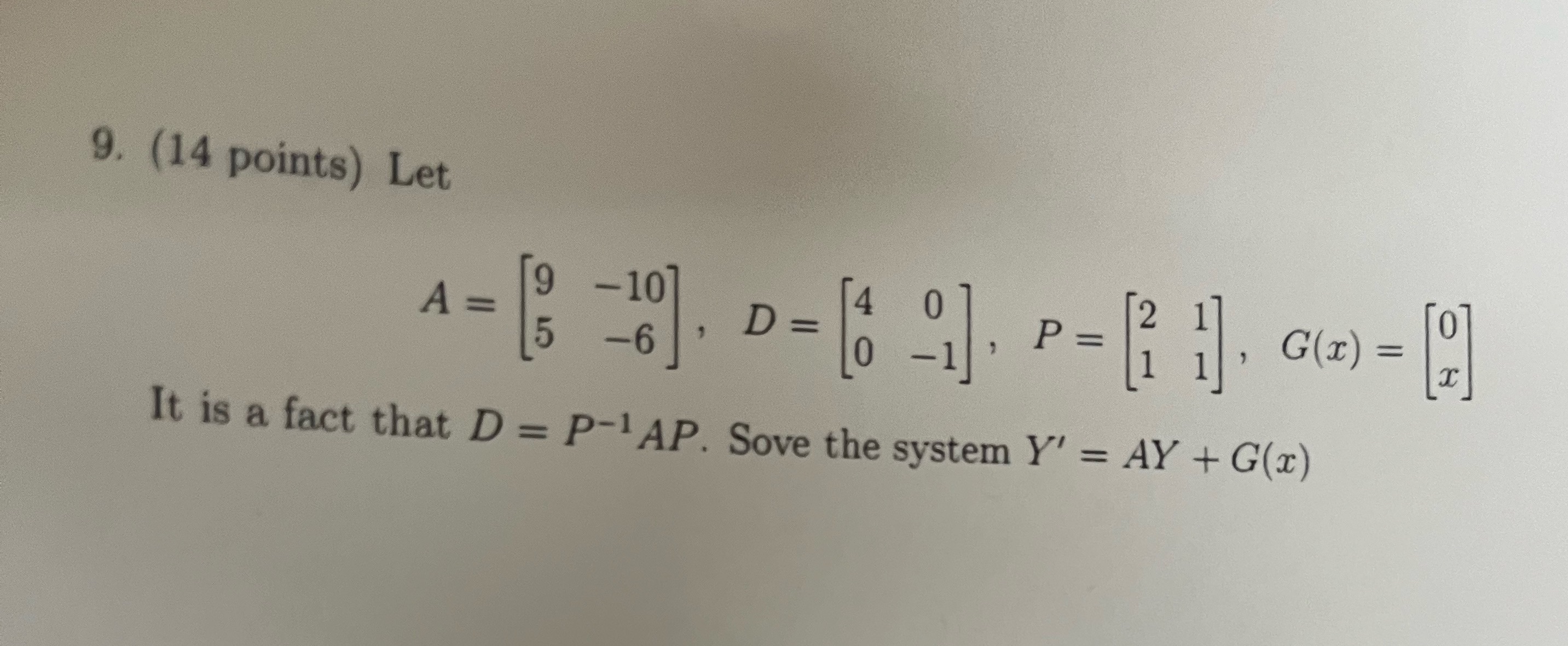 9. (14 points) Let A = 19 -10]. D= [8 - ], P= ],