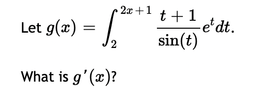Let g(x) = dt. 2 t - 3 What is g' (x)?2x+1