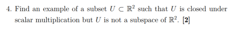 4. Find an example of a subset U C R2 such that U