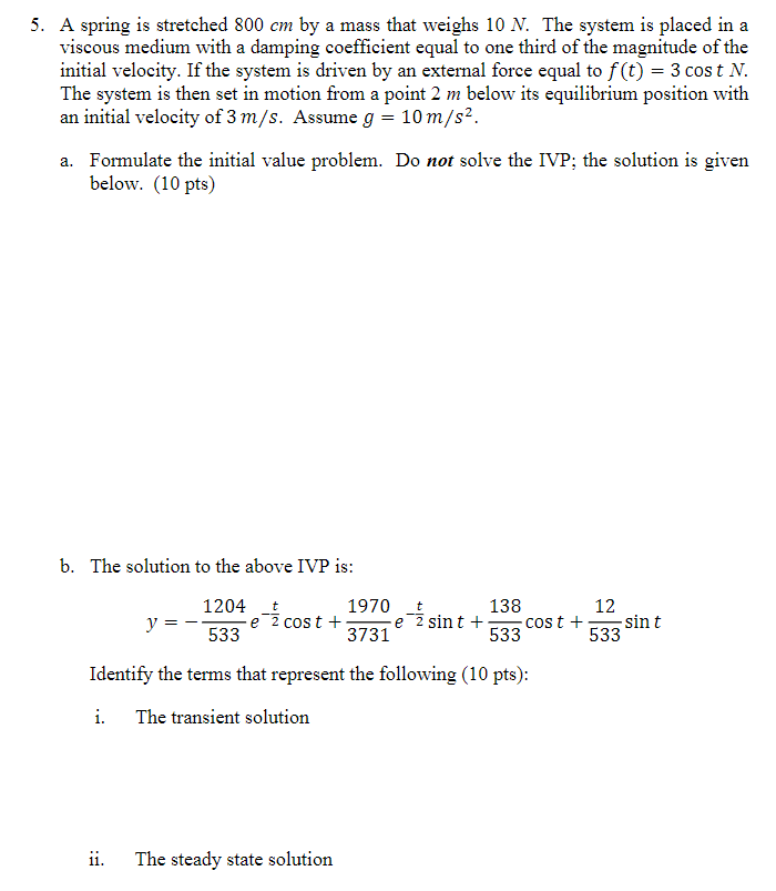 5. A spring is stretched 800 cm by a mass that