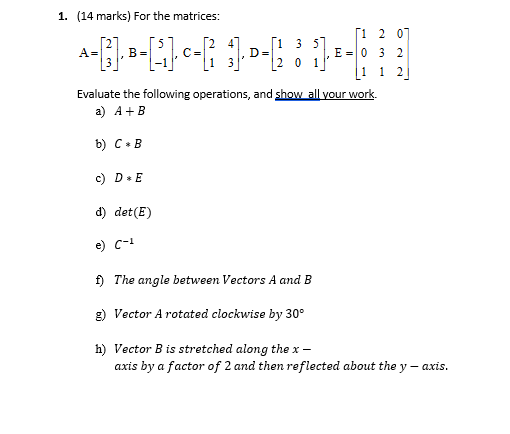 1. (14 marks) For the matrices: 1 2 0 0 3 2 2