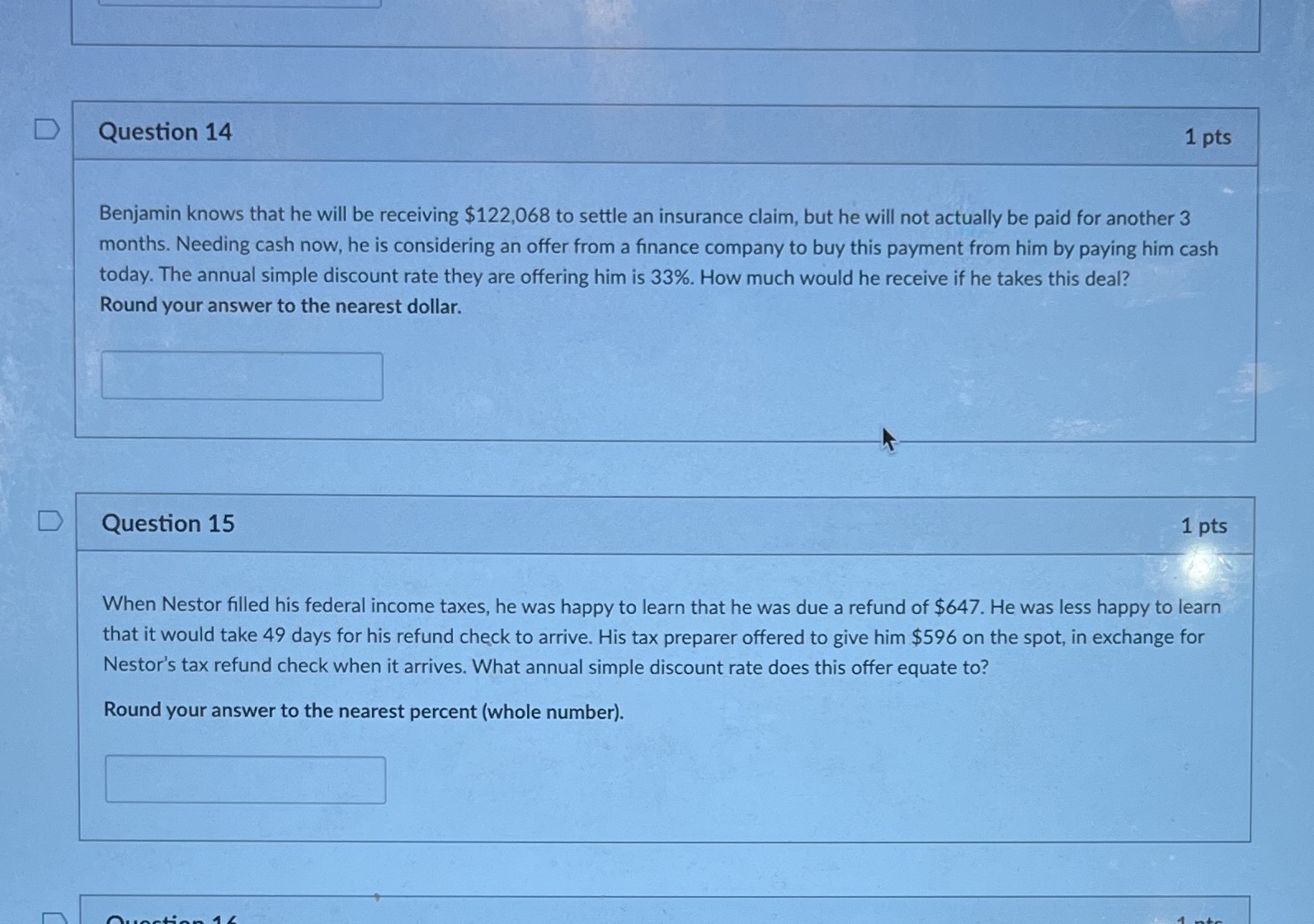 D Question 14 1 pts Benjamin knows that he will