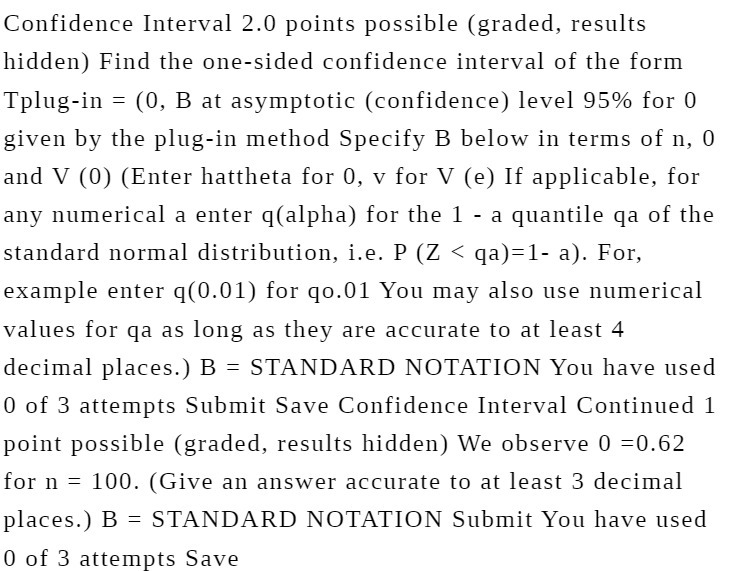 Confidence Interval 2.0 points possible (graded,
