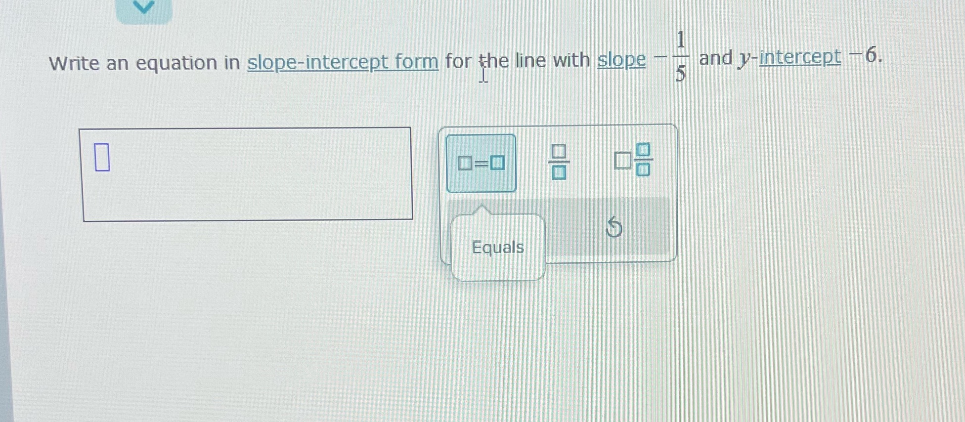 Write equation in slope intercept form for the