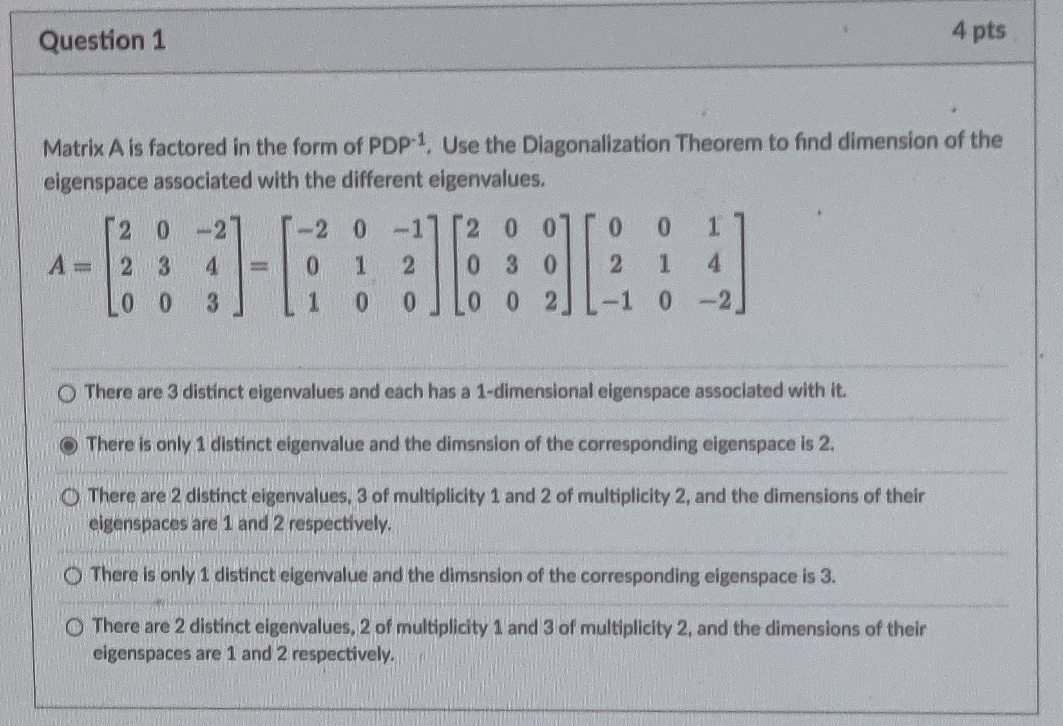 Question 1 4 pts Matrix A is factored in the form