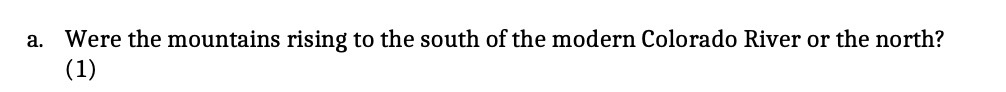 3. Were the mountains rising to the south of the
