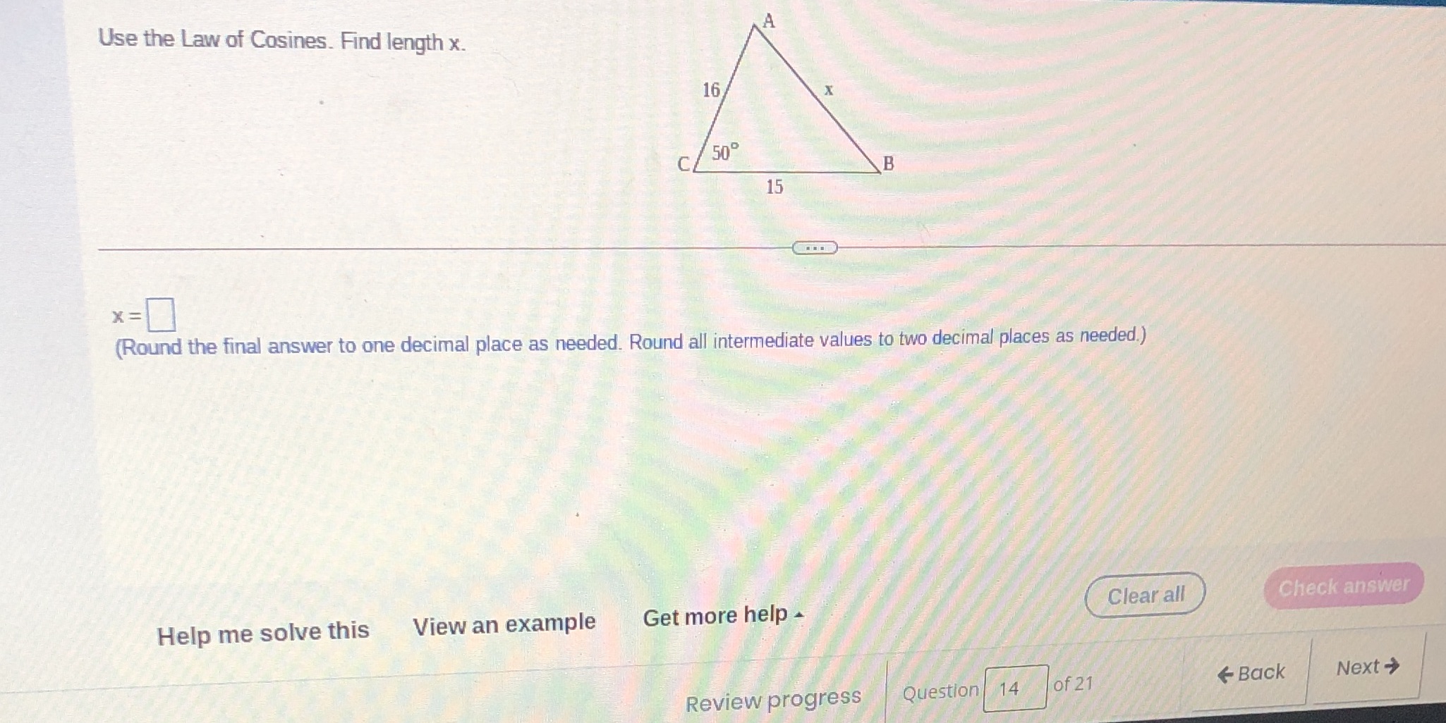 Geometry Use the Law of Cosines. Find length x.