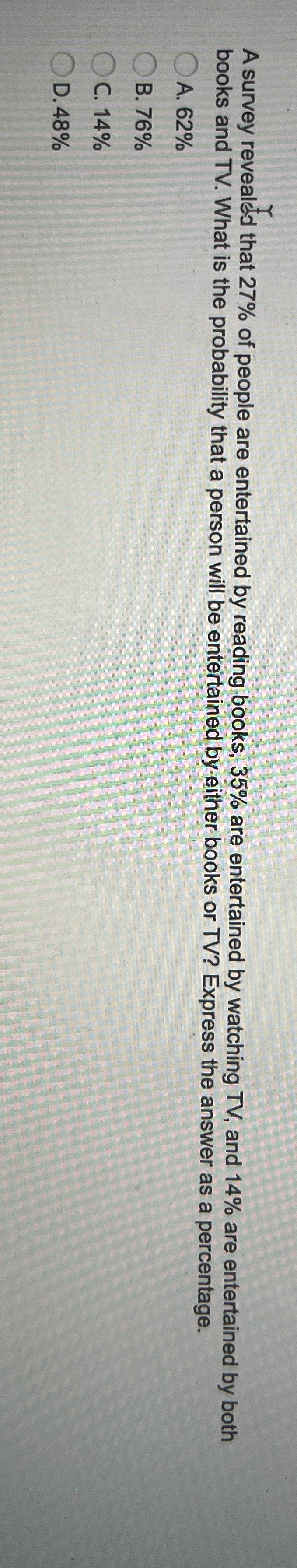 A survey revealed that 27% of people are