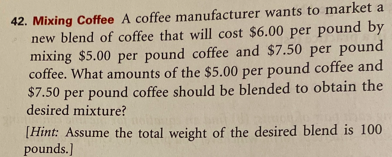 42. Mixing Coffee A coffee manufacturer wants to