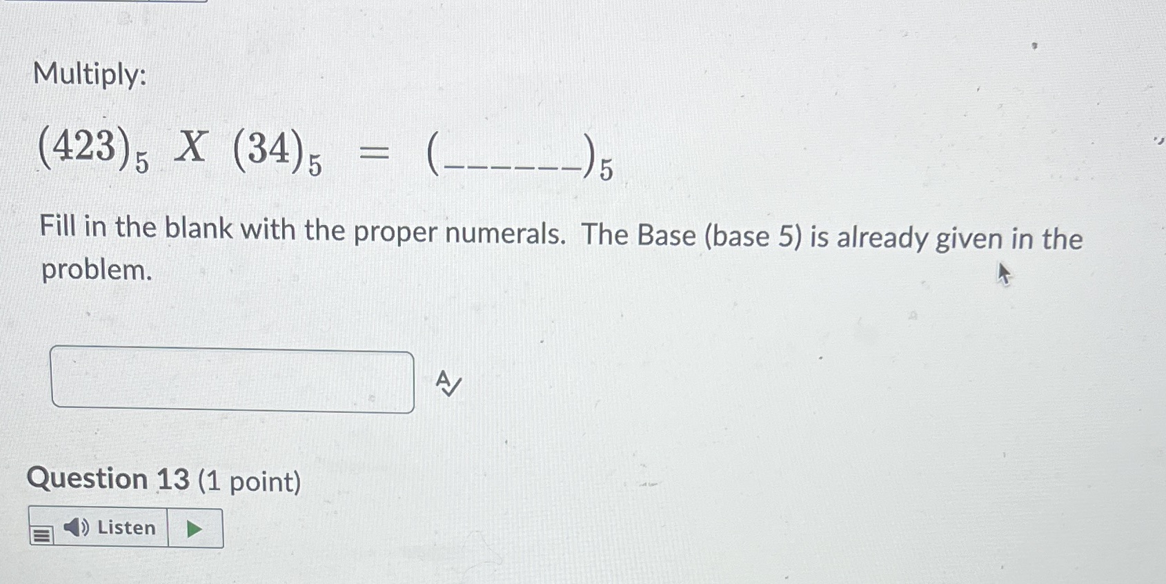 Multiply: (423)5 X (34) 5 - ) 5 Fill in the blank