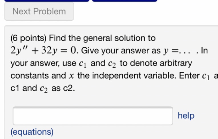 Next Problem (6 points) Find the general solution