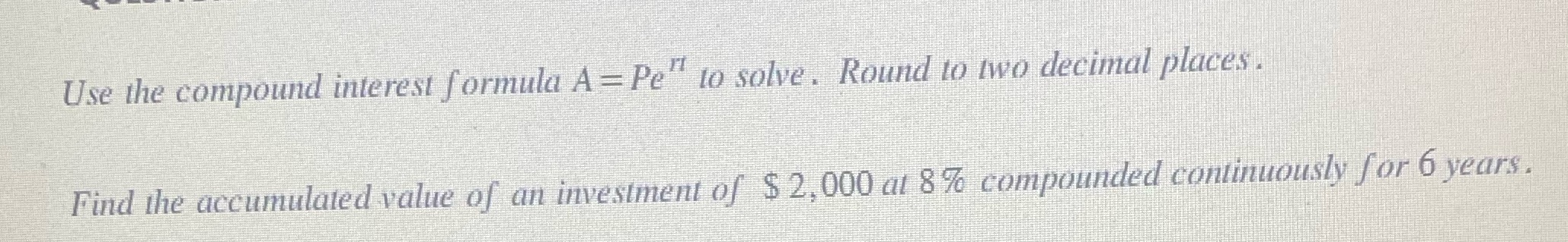 Solve this Use the compound interest formula A =