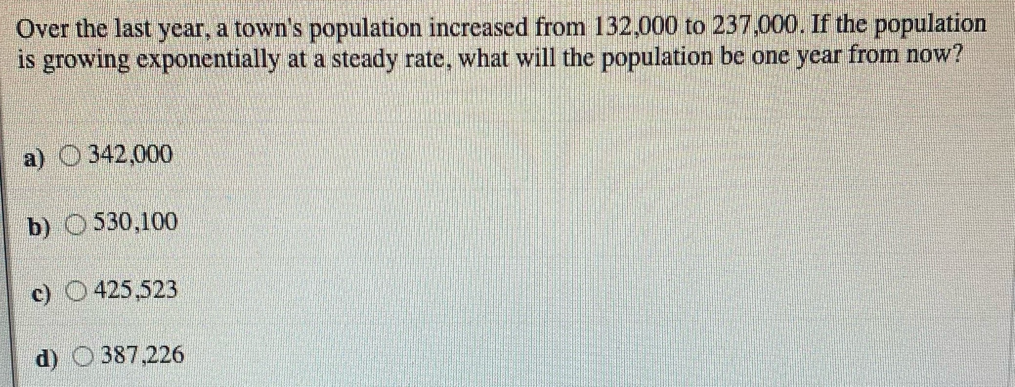 Over the last year, a town's population