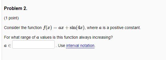 Problem 2. (1 point) Consider the function f(@) =