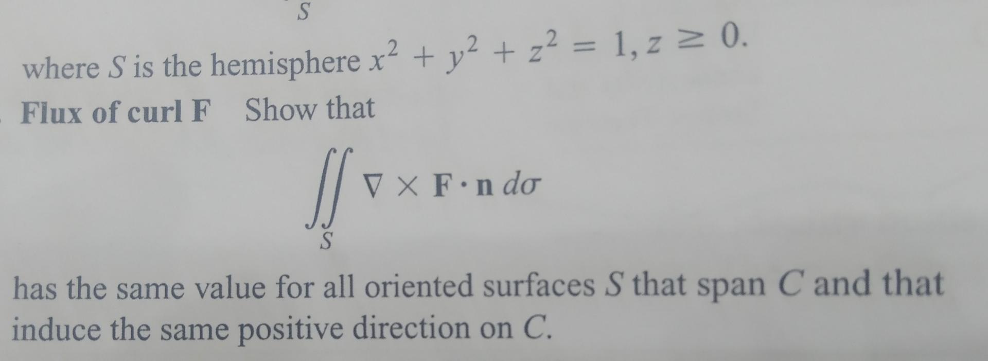 S where S is the hemisphere x2 + y2 + z? = 1, z 2