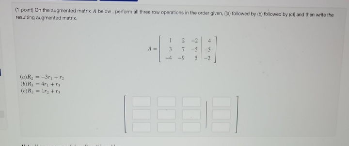 Please do fast (1 point) On the augmented matrix