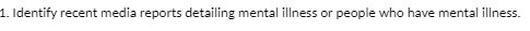 1. Identify recent media reports detailing mental