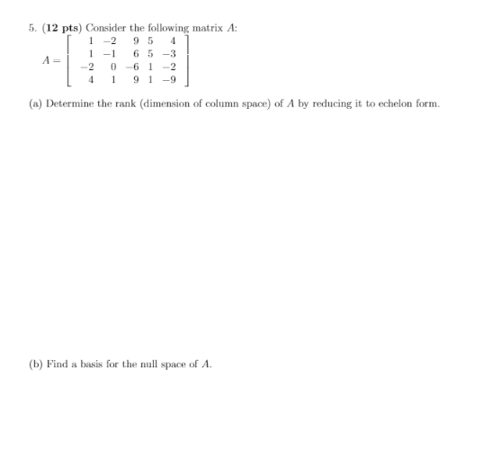 5. (12 pts) Consider the following matrix A: 9 5