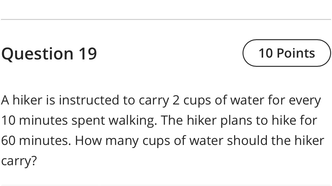 A hiker is instructed to carry 2 cups of water