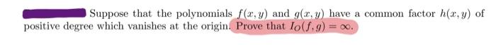 Suppose that the polynomials f(x, y) and g(x, y)