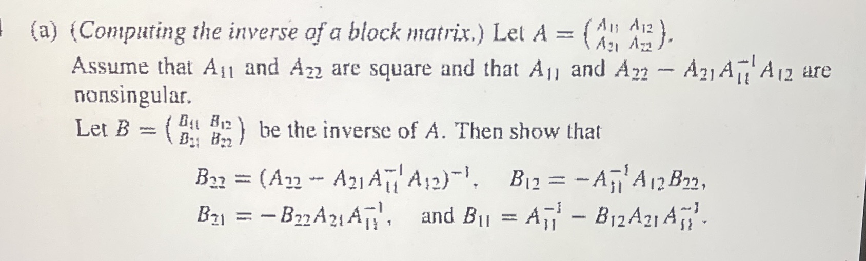 (a) (Computing the inverse of a block matrix. )