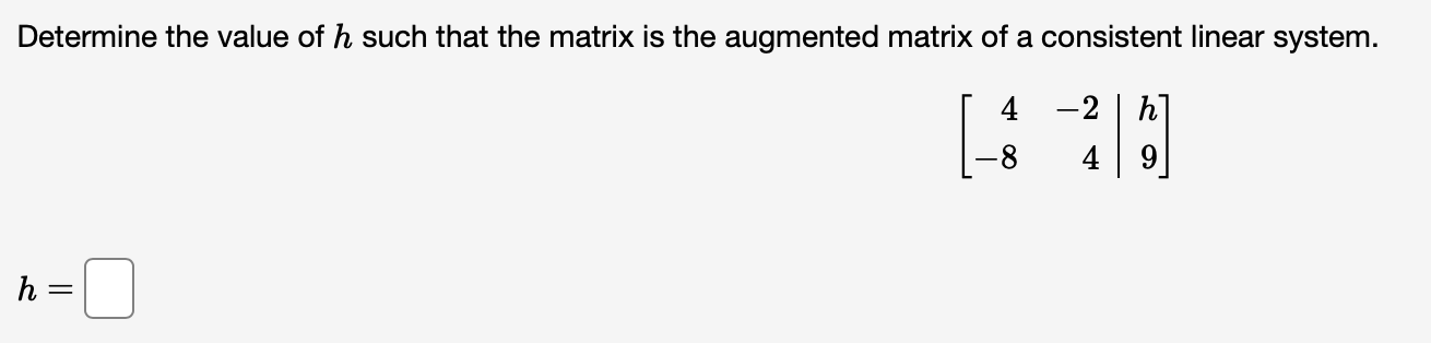 Determine the value of h such that the matrix is