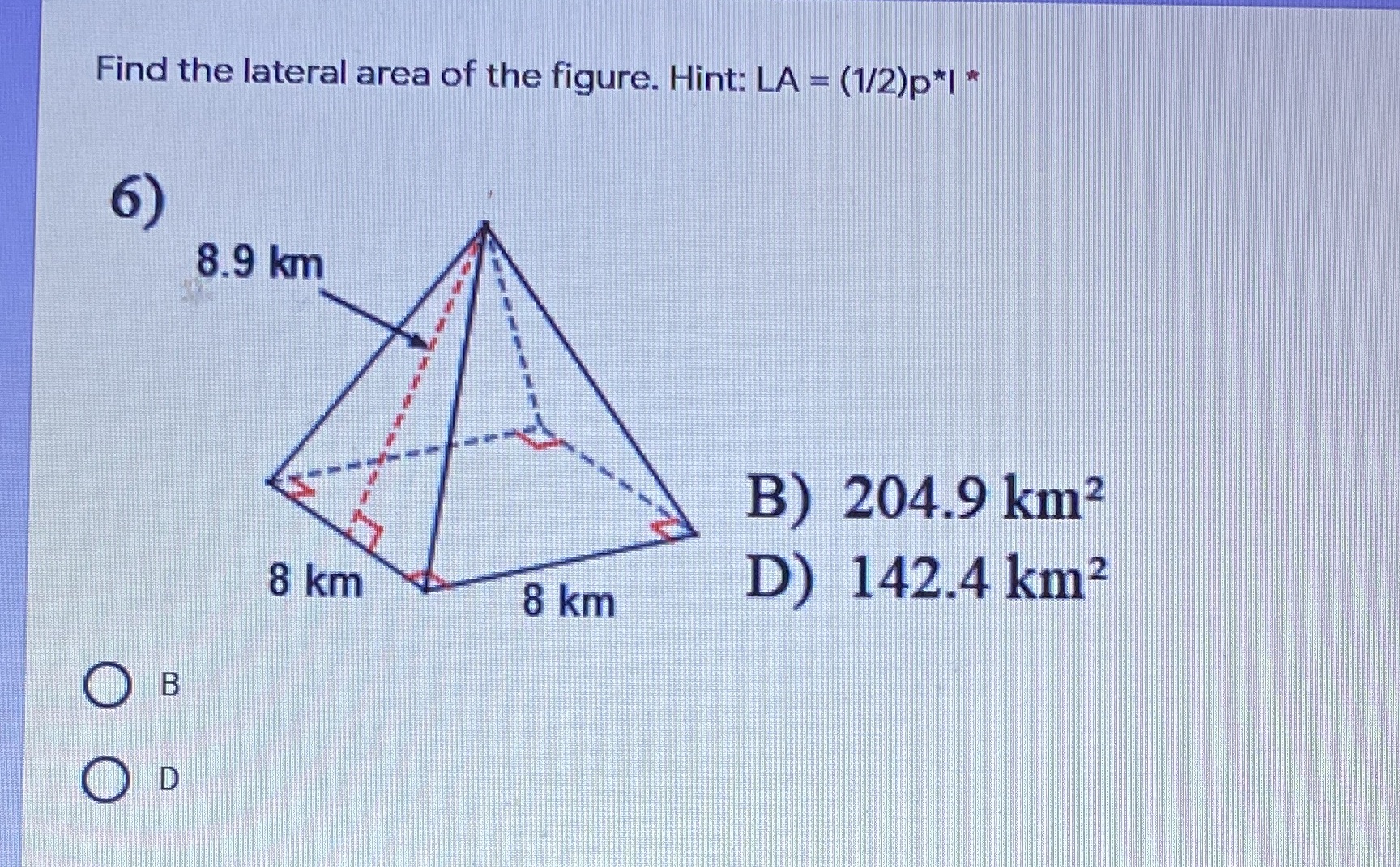 Find the lateral area of the figure. Hint: LA =