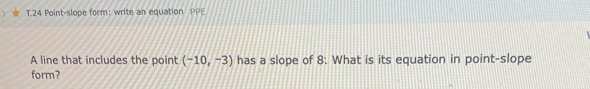 T.24 Point-slope form: write an equation PPE A
