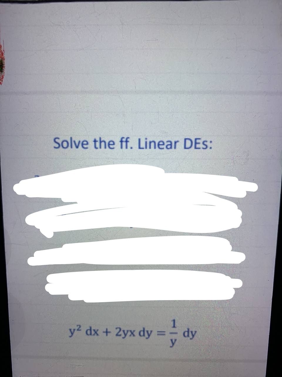 Solve the ff. Linear DEs: y2 dx + 2yx dy = = dy