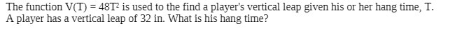 The function V(T) = 48T is used to the find a