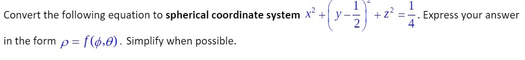 l L 1 Convert the following equation to spherical