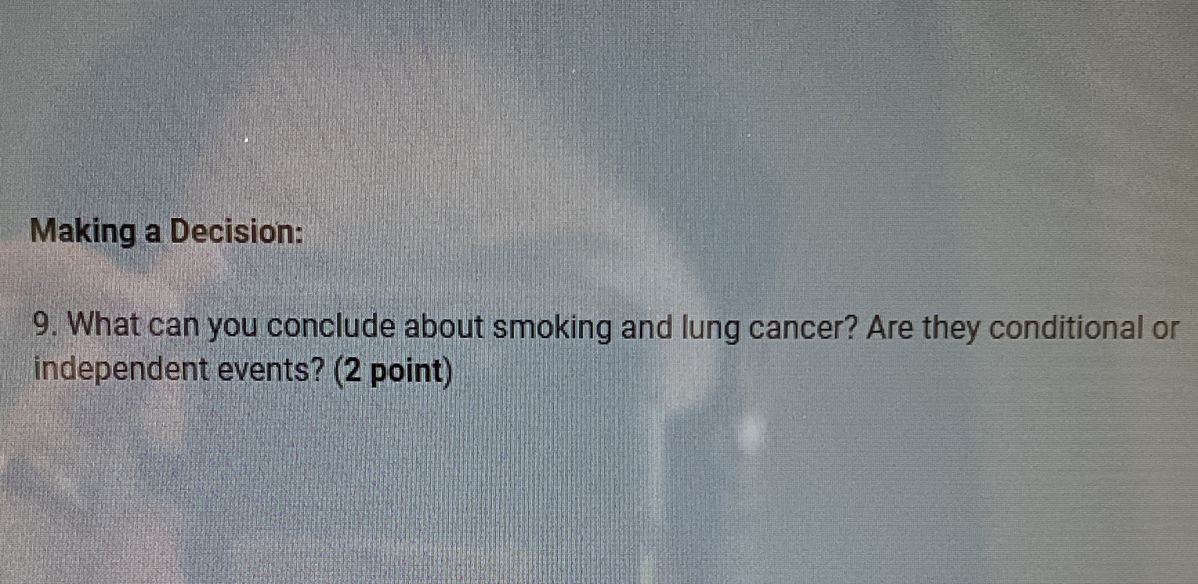 Making a Decision: 9. What can you conclude about