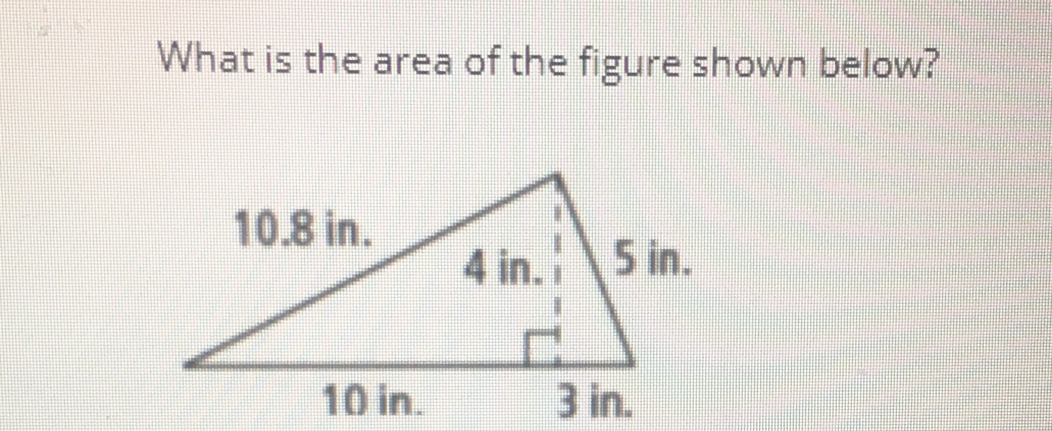 What is the area of the figure shown below? 10.8