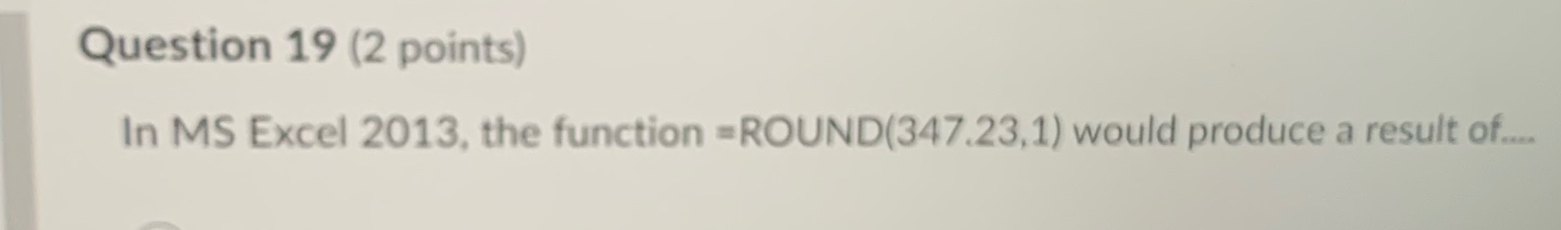 Question 19 (2 points) In MS Excel 2013, the