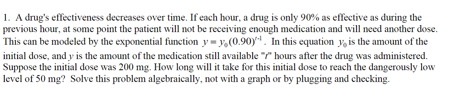 1. A drug's effectiveness decreases over