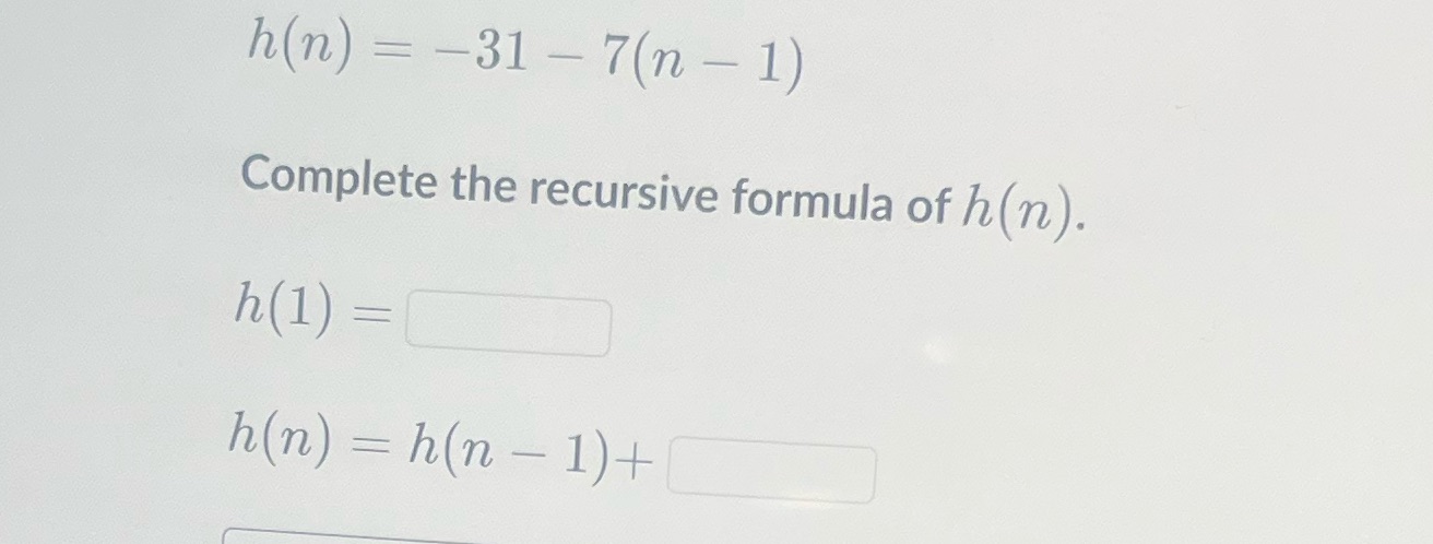 complete the recursive formula of h(n) \f