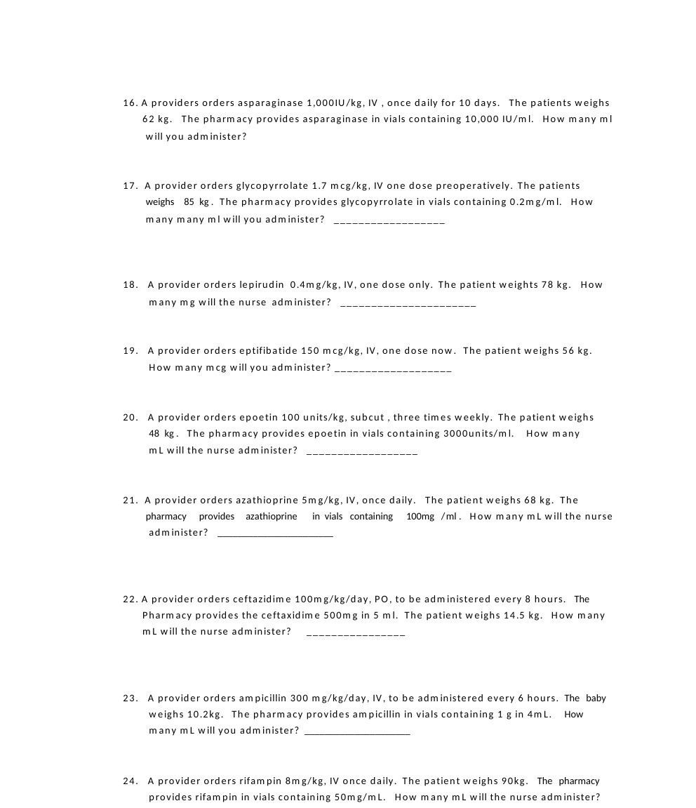 16. A providers orders asparaginase 1,00010/kg,