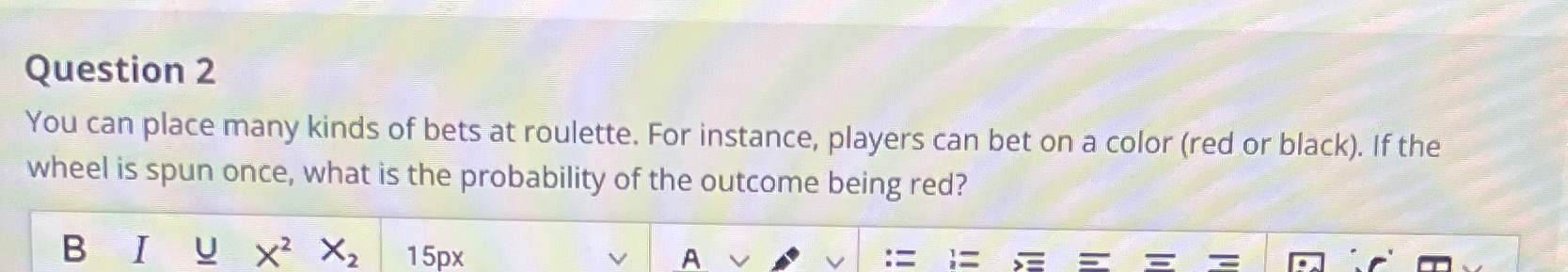 Question 2 You can place many kinds of bets at