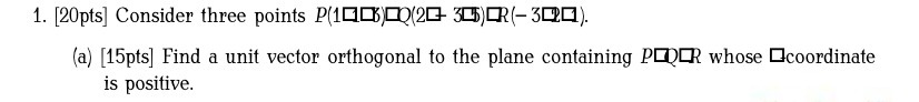 1. [20pts] Consider three points P(10 )CQ(20 30)