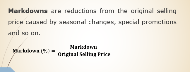 Markdowns are reductions from the original