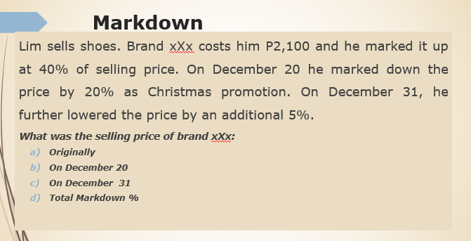 Markdowns are reductions from the original