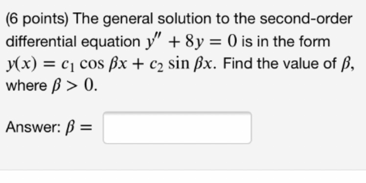 (6 points) The general solution to the